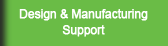 Design & Manufacturing Support