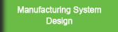 Manufacturing System Design